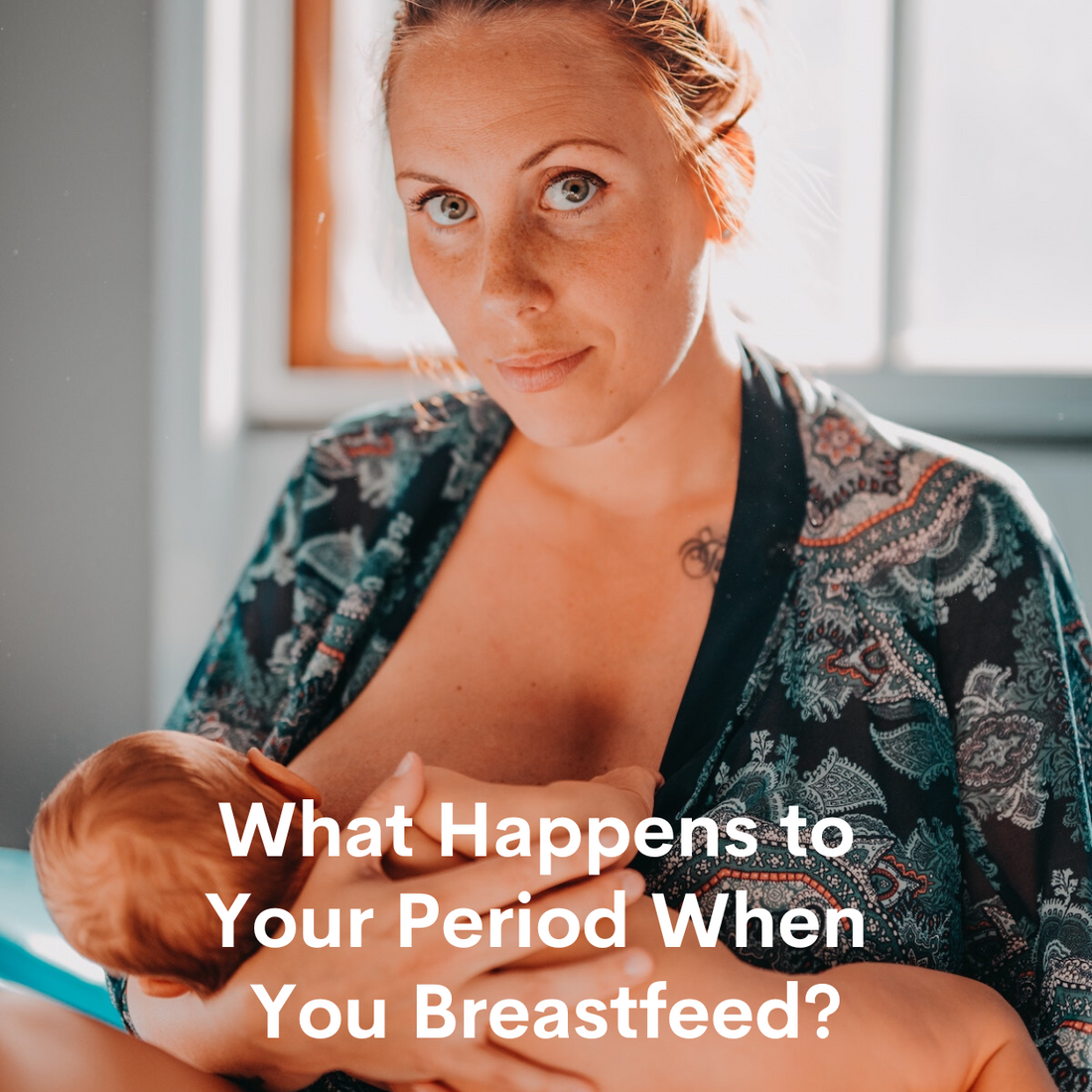what happens to your period when you breastfeed? 