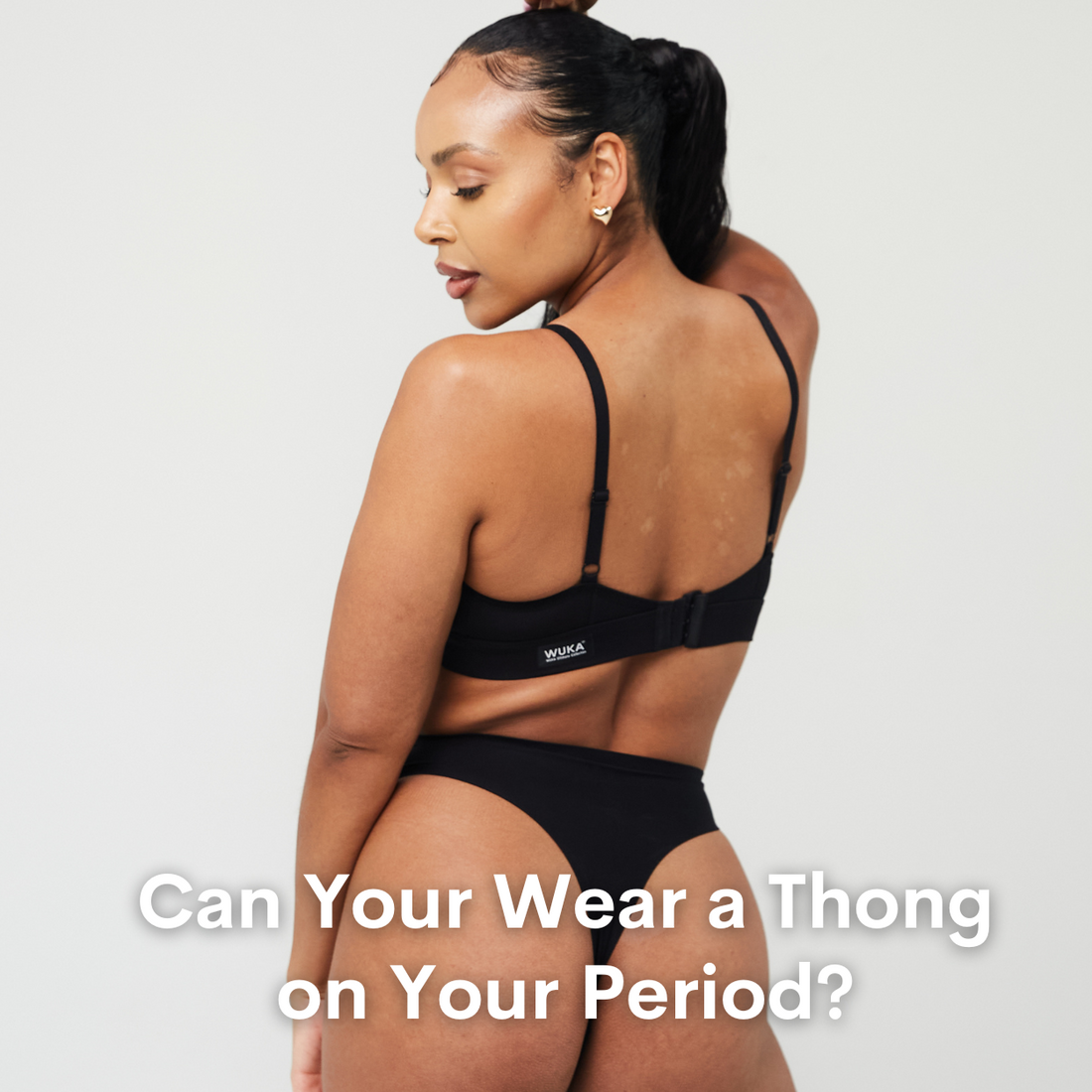can you wear a thong on your period?
